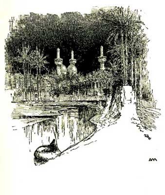 By Baghdad's shrines of fretted gold, High-walled
gardens, green and old.