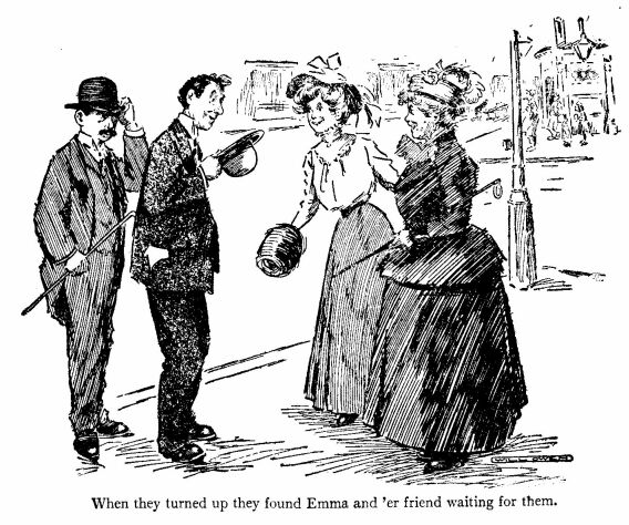 &lsquo;When They Turned up They Found Emma and &lsquo;er Friend Waiting for Them.&rsquo; 