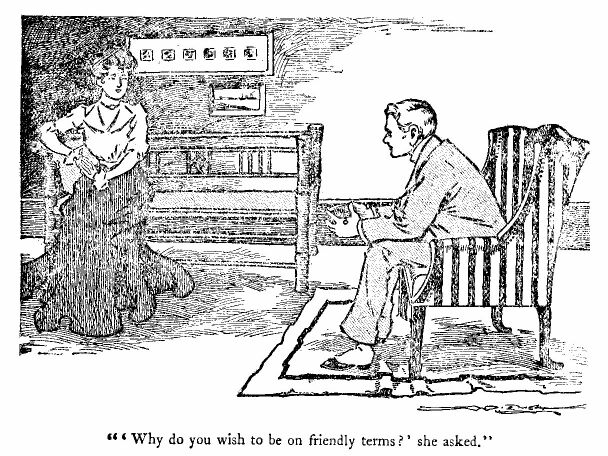 &lsquo;Why Do You Wish to Be on Friendly Terms?&rsquo; She Asked.&rsquo; 