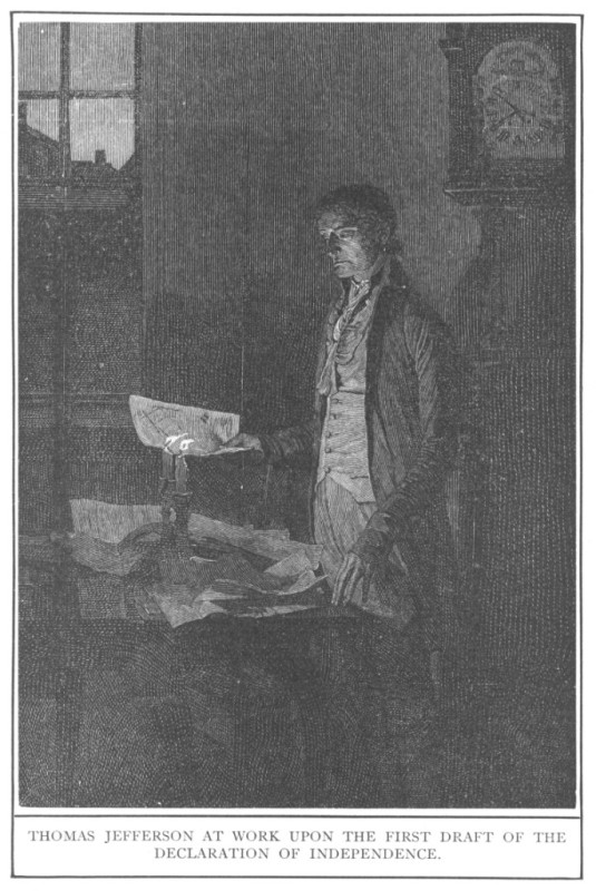 THOMAS JEFFERSON AT WORK UPON THE FIRST DRAFT OF THE
DECLARATION OF INDEPENDENCE.