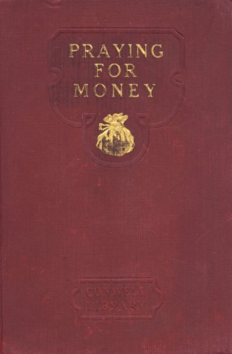 The book cover, with the words PRAYING FOR MONEY and image of purse embossed in gold at the top, and the words CONWELL LIBRARY embossed at the bottom on the dark red background