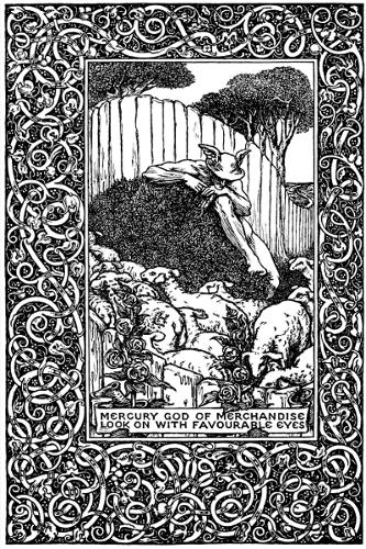 MERCURY GOD OF MERCHANDISE LOOK ON WITH FAVOURABLE EYES

BY LEAVE OF MESSRS. KEGAN PAUL.