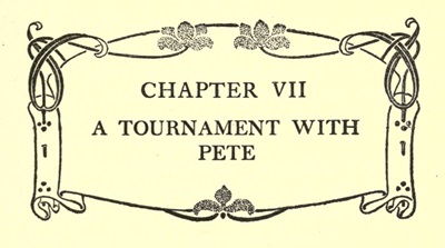 CHAPTER VII
A TOURNAMENT WITH PETE