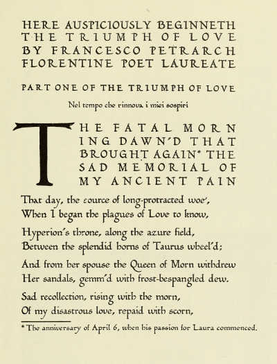 PAGE FROM “THE TRIUMPHS OF FRANCESCO PETRARCH”
(LITTLE, BROWN AND CO. AND JOHN MURRAY) PRINTED IN THE
“HUMANISTIC” TYPE DESIGNED BY WILLIAM DANA ORCUTT