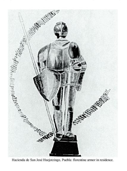 Hacienda de San Jos� Huejotzingo, Puebla: florentine armor in residence.