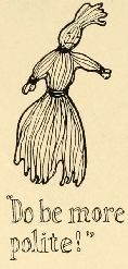 “Do be more
polite!”