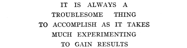 #IT IS ALWAYS A TROUBLESOME THING TO ACCOMPLISH AS IT TAKES
 MUCH EXPERIMENTING TO GAIN RESULTS#