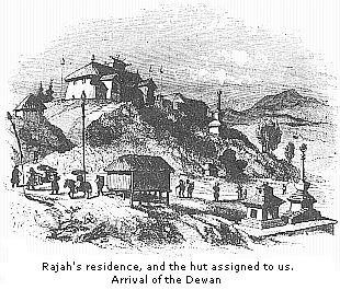 Rajah’s residence,
and the hut assigned to us. Arrival of the Dewan.