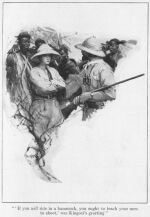 'If you <i>will</i> ride in a hammock, you ought to teach your
men to shoot,' was Kingozi's greeting